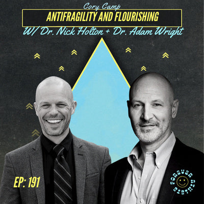 Becoming Antifragile and Flourishing in Life with Dr. Nick Holton and Dr. Adam Wright